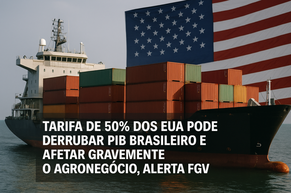 Tarifa de 50% dos EUA pode derrubar PIB brasileiro e afetar gravemente o agronegócio, alerta FGV